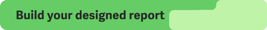 Build your designed report