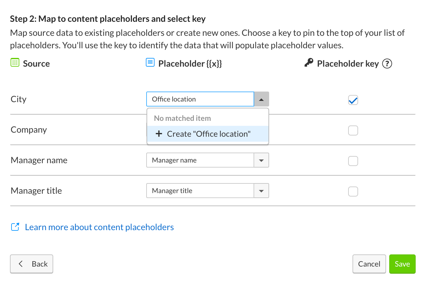 Map to existing placeholders in the Placeholder column or type to create a new one. Select the Placeholder key.