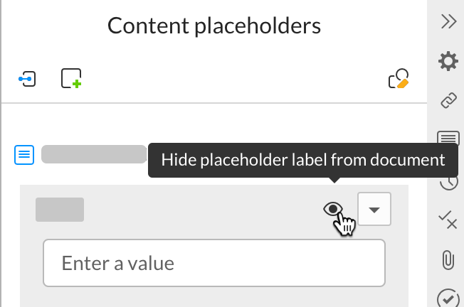 Hover over the placeholder in the panel and click the eye icon to hide the placeholder from the document